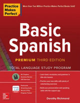 Practice Makes Perfect. Basic Spanish. Premium Third Edition Richmond Dorothy