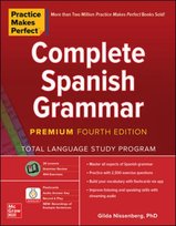 Practice Makes Perfect: Complete Spanish Grammar, Premium Fourth Edition Nissenberg Gilda