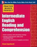 Practice Makes Perfect Intermediate English Reading and Comp - Engelhardt Diane