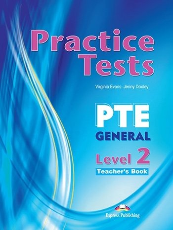 Practice Tests. PTE General. Level 2. Teacher's Book - Evans Virginia ...