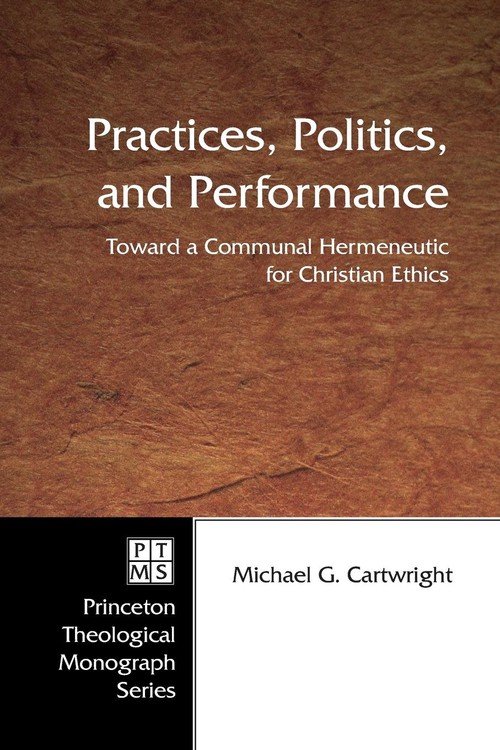Practices, Politics, and Performance - Cartwright Michael G. | Książka ...