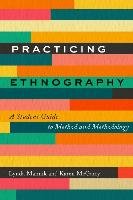 Practicing Ethnography - Mannik Lynda, Mcgarry Karen