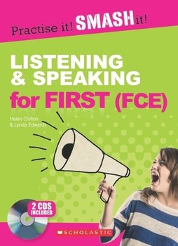 Practise it! Smash it! Listening & Speaking for First. Książka z kluczem + CD - Chilton Helen, Edwards Lynda