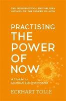 Practising the Power of Now - Tolle Eckhart