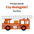 Pracujące pojazdy. Czy dosięgnie?&nbsp;-&nbsp;Miura Taro