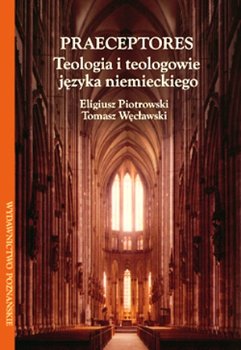 Praeceptores - Węcławski Tomasz, Piotrowski Eligiusz