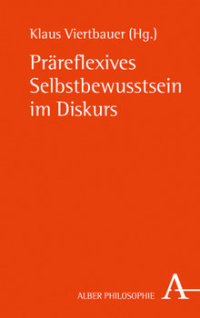 Präreflexives Selbstbewusstsein im Diskurs