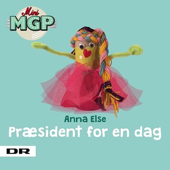 Præsident for En Dag - Mini MGP feat. Anja Nissen