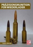 Präzisionsmunition für Wiederlader - Albrecht Robert