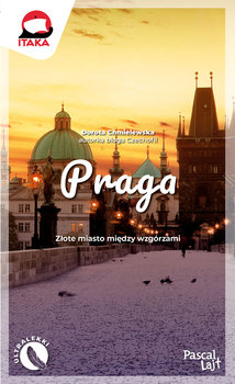 Praga. Złote miasto między wzgórzami - Chmielewska Dorota