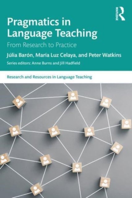 Pragmatics In Language Teaching: From Research To Practice - Julia ...