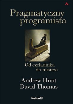 Pragmatyczny programista. Od czeladnika do mistrza - ebook PDF - Hunt Andrew, David Thomas