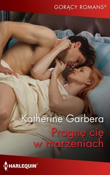 Pragnę cię w marzeniach - Garbera Katherine