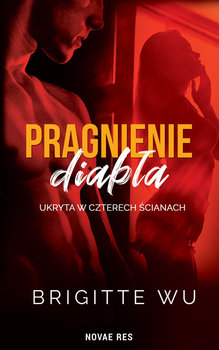 Pragnienie diabła. Ukryta w czterech ścianach - Wu Brigitte