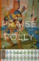 Praise of Folly - Erasmus Desiderius