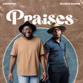 Praises - Kingdmusic & Deitrick Haddon