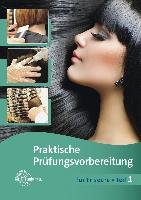 Praktische Prüfungsvorbereitung für Friseure Teil 1 - Sauermann Jutta, Buhmann Gero