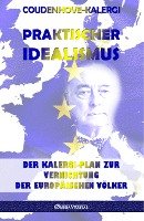Praktischer Idealismus Coudenhove-Kalergi Richard Nikolaus