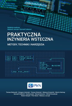 Praktyczna inżynieria wsteczna. Metody, techniki i narzędzia - Opracowanie zbiorowe