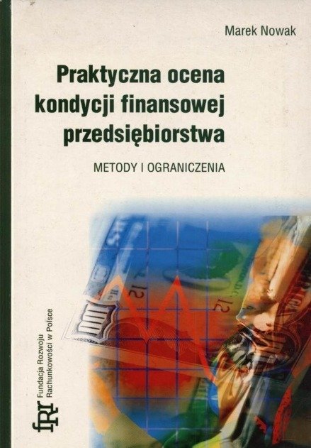 Praktyczna ocena kondycji finansowej przedsiębiorstwa - Nowak Marek