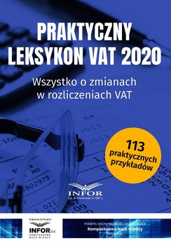 Praktyczny leksykon VAT 2020. Wszystko o zmianach w rozliczeniach VAT - Opracowanie zbiorowe
