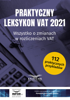 Praktyczny Leksykon VAT 2021 - Opracowanie zbiorowe