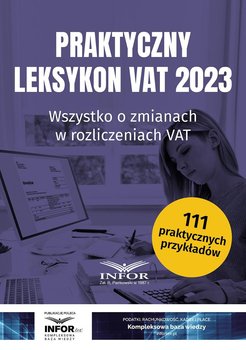 Praktyczny leksykon VAT 2023 - Opracowanie zbiorowe