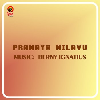 Pranaya Nilavu (Original Motion Picture Soundtrack) - Berny-Ignatius & S. Ramesan Nair