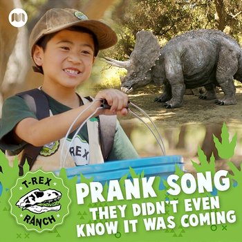 Pranks Song - They Didn't Even Know it Was Coming - T-Rex Ranch