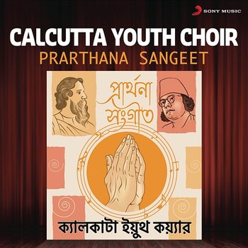 Prarthana Sangeet - Calcutta Youth Choir