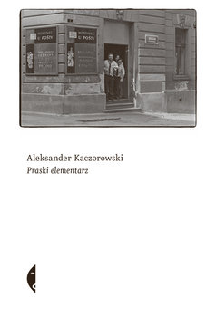 Praski elementarz - Kaczorowski Aleksander