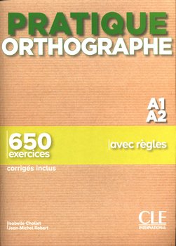 Pratique Orthographe A1/A2 Podręcznik + klucz - Chollet Isabelle, Robert Jean-Michel