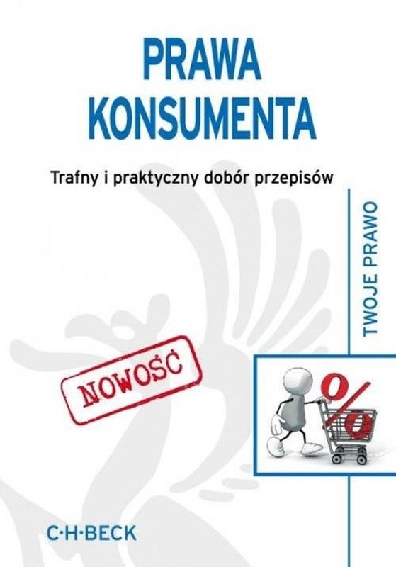 Prawa Konsumenta. Trafny I Praktyczny Dobór Przepisów - Opracowanie ...