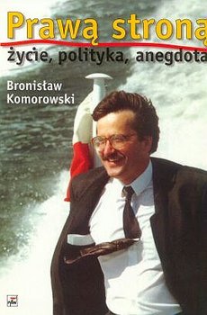 Prawą stroną - Komorowski Bronisław