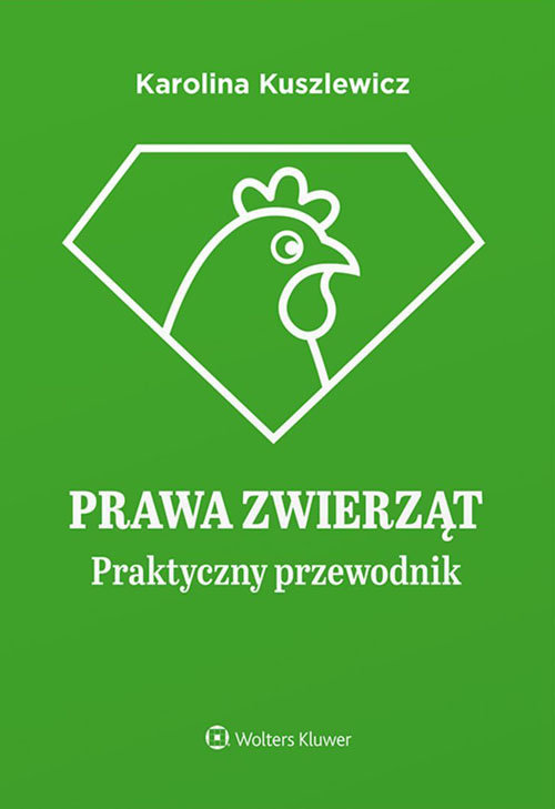 Prawa Zwierząt. Praktyczny Przewodnik - Kuszlewicz Karolina | Książka W ...