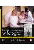 Prawda i Rzeczywistość w Fotografii Meyer Pedro