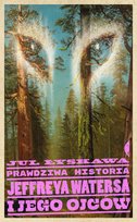 Prawdziwa historia Jeffreya Watersa i jego ojców - ebook epub