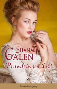 Prawdziwa miłość - Galen Shana