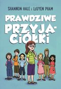 Prawdziwe przyjaciółki. Tom 1 - Hale Shannon, Pham Leuyen