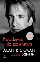 Prawdziwie, do szaleństwa. Dzienniki Alan Rickman