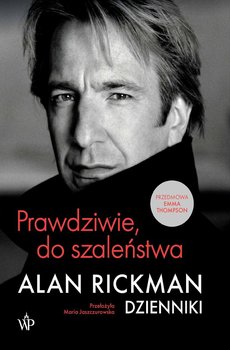 Prawdziwie, do szaleństwa. Dzienniki - Alan Rickman