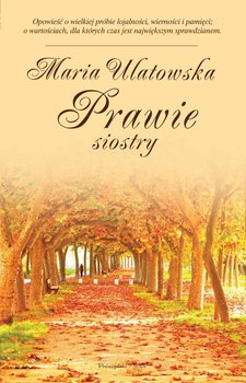 Prawie siostry - Ulatowska Maria