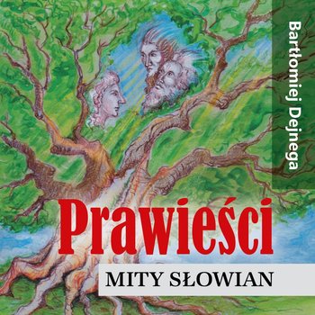 Prawieści. Mity Słowian - audiobook - Bartłomiej Dejnega