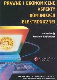 Prawne I Ekonomiczne Aspekty Komunikacju Elektronicznej - Opracowanie ...