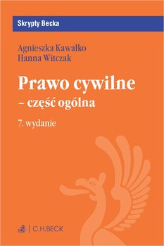 Prawo cywilne - część ogólna - Kawałko Agnieszka, Witczak Hanna