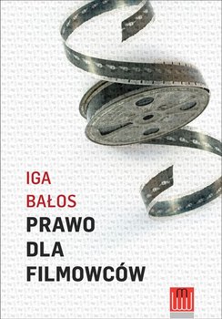 Prawo dla filmowców - Bałos Iga