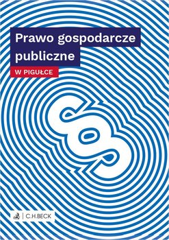 Prawo gospodarcze publiczne w pigułce - Żelazowska Wioletta