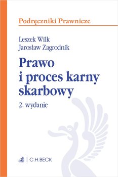 Prawo i proces karny skarbowy z testami online - Wilk Leszek, Zagrodnik Jarosław