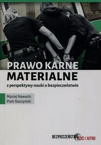 Prawo karne materialne z perspektywy nauki o bezpieczeństwie - Nawacki Maciej, Starzyński Piotr
