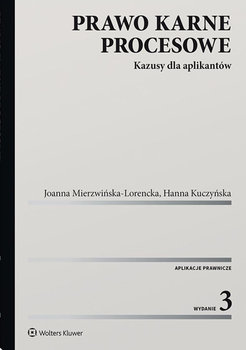 Prawo karne procesowe. Kazusy dla aplikantów - Mierzwińska-Lorencka Joanna, Kuczyńska Hanna